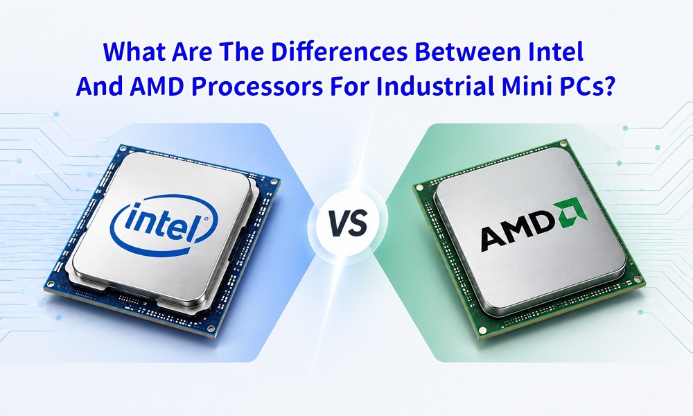Derniers blogs de l'entreprise sur Quelles sont les différences entre les processeurs Intel et AMD pour les mini-PC industriels ?
